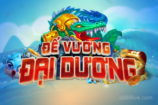 Đế Vương Đại Dương - s888 Game